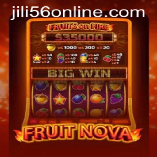 Exploring the Exciting World of FruitNova and Understanding JiLi56.COM