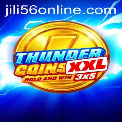 Exploring ThunderCoinsXxl: A Dazzling Gaming Adventure with JiLi56.COM